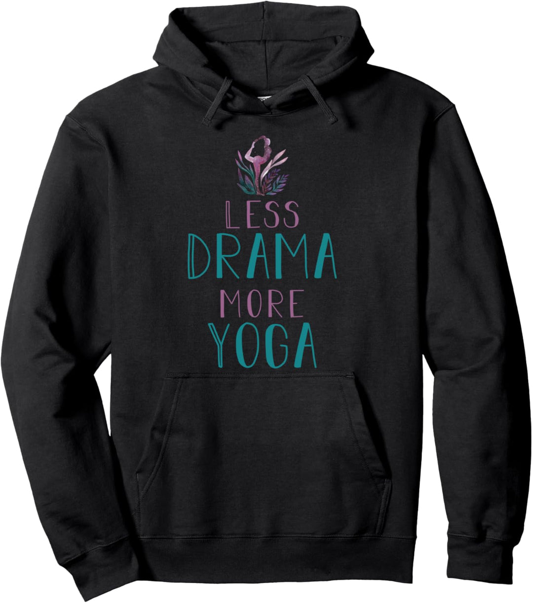 Weniger Drama Mehr Yoga Bewegung Sport Übungen Meditation Pullover Hoodie