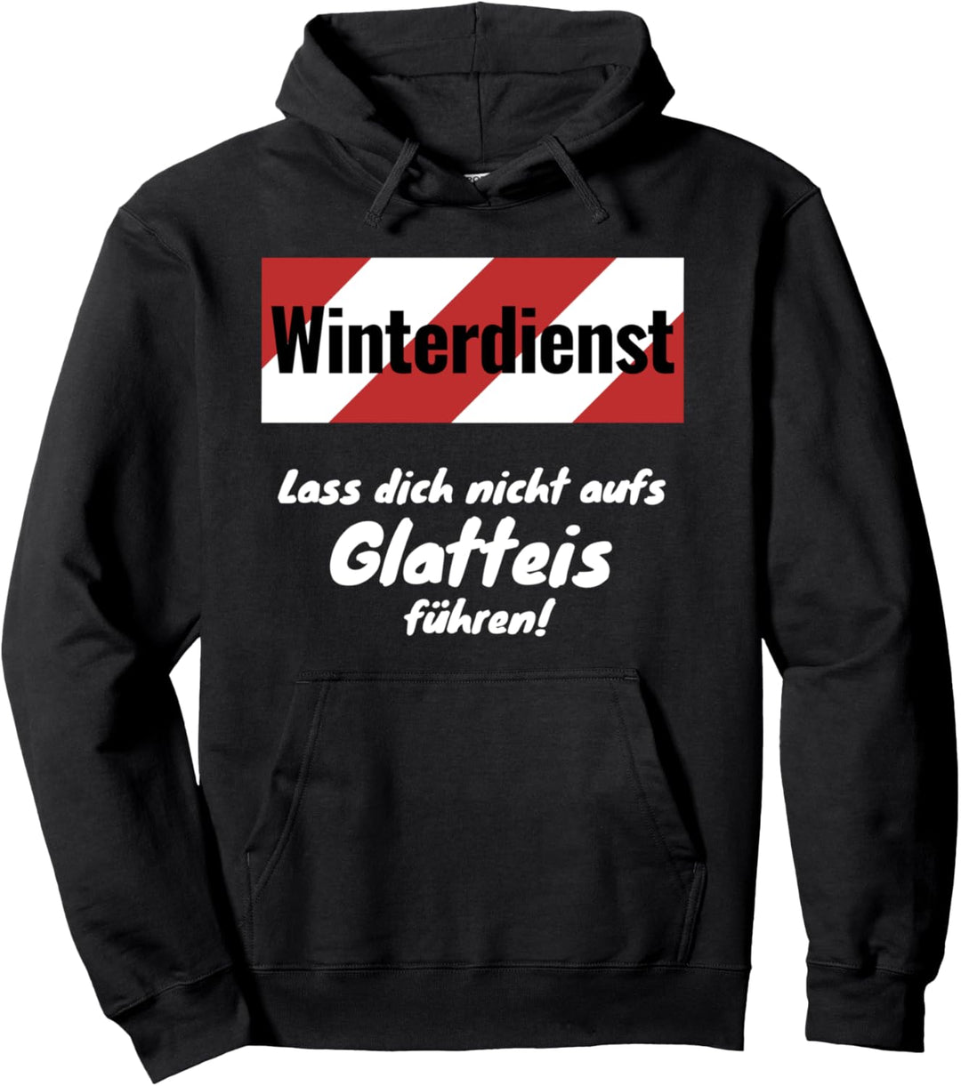 Winterdienst - Lass dich nicht aufs Glatteis führen! Schnee Pullover Hoodie