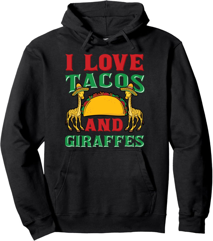 I Love Tacos And Giraffes Cinco de Mayo Mexikanisches Essen Pullover Hoodie