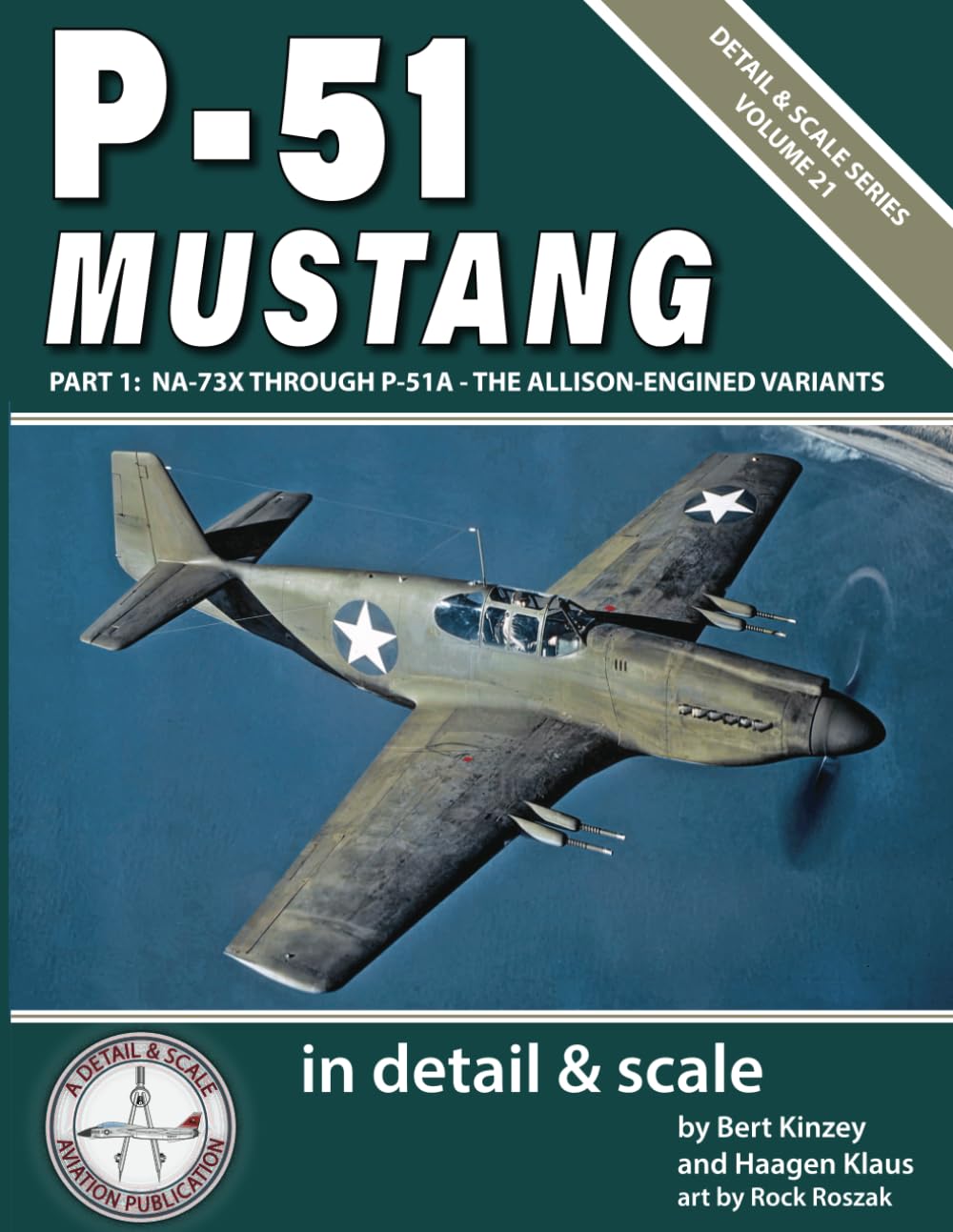 P-51 Mustang in Detail & Scale, Part 1: NA-73X Through P-51A -- The Allison-Engined Variants (Detail