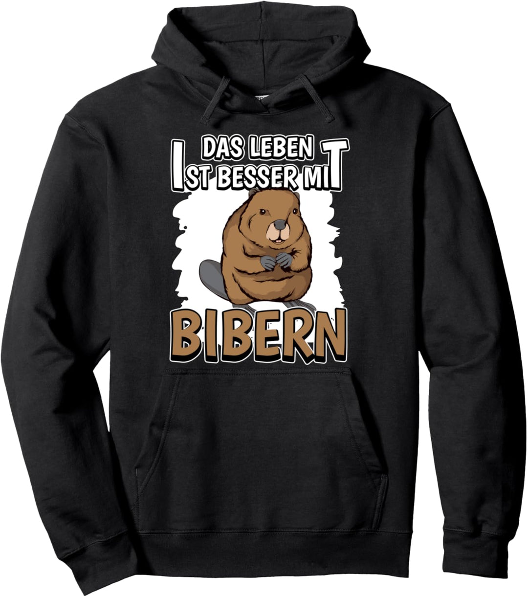 Biber Sachen Das Leben ist besser mit Bibern Pullover Hoodie