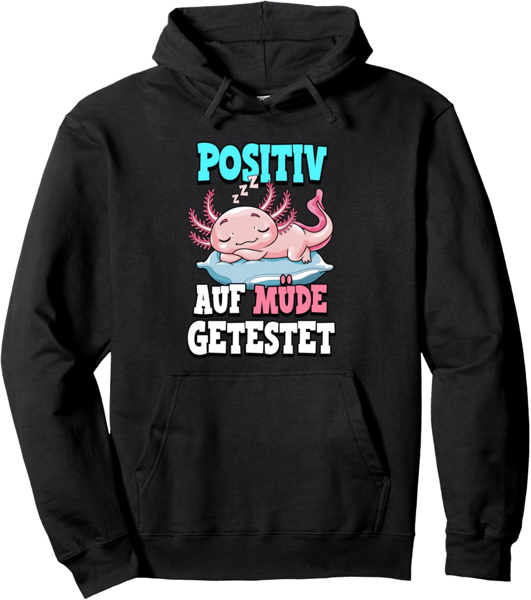 Positiv auf Müde getestet Axolotl Molche Pullover Hoodie