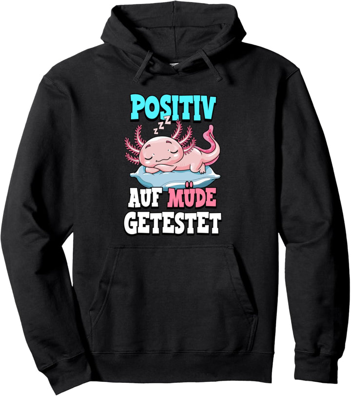 Positiv auf Müde getestet Axolotl Molche Pullover Hoodie