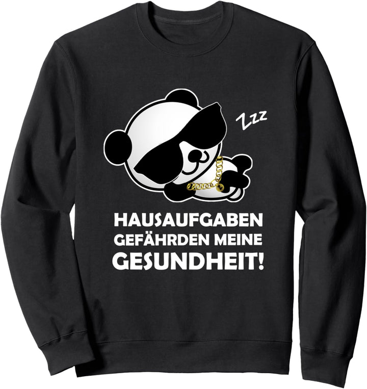 Hausaufgaben Gefährden Meine Gesundheit Spruch Panda Bär Sweatshirt