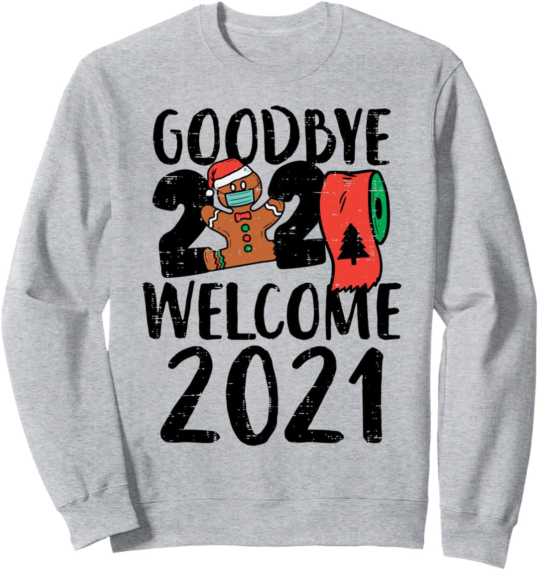Goodbye 2020 Hello 2021 Gingerbread New Year Quarantine Gift Sweatshirt