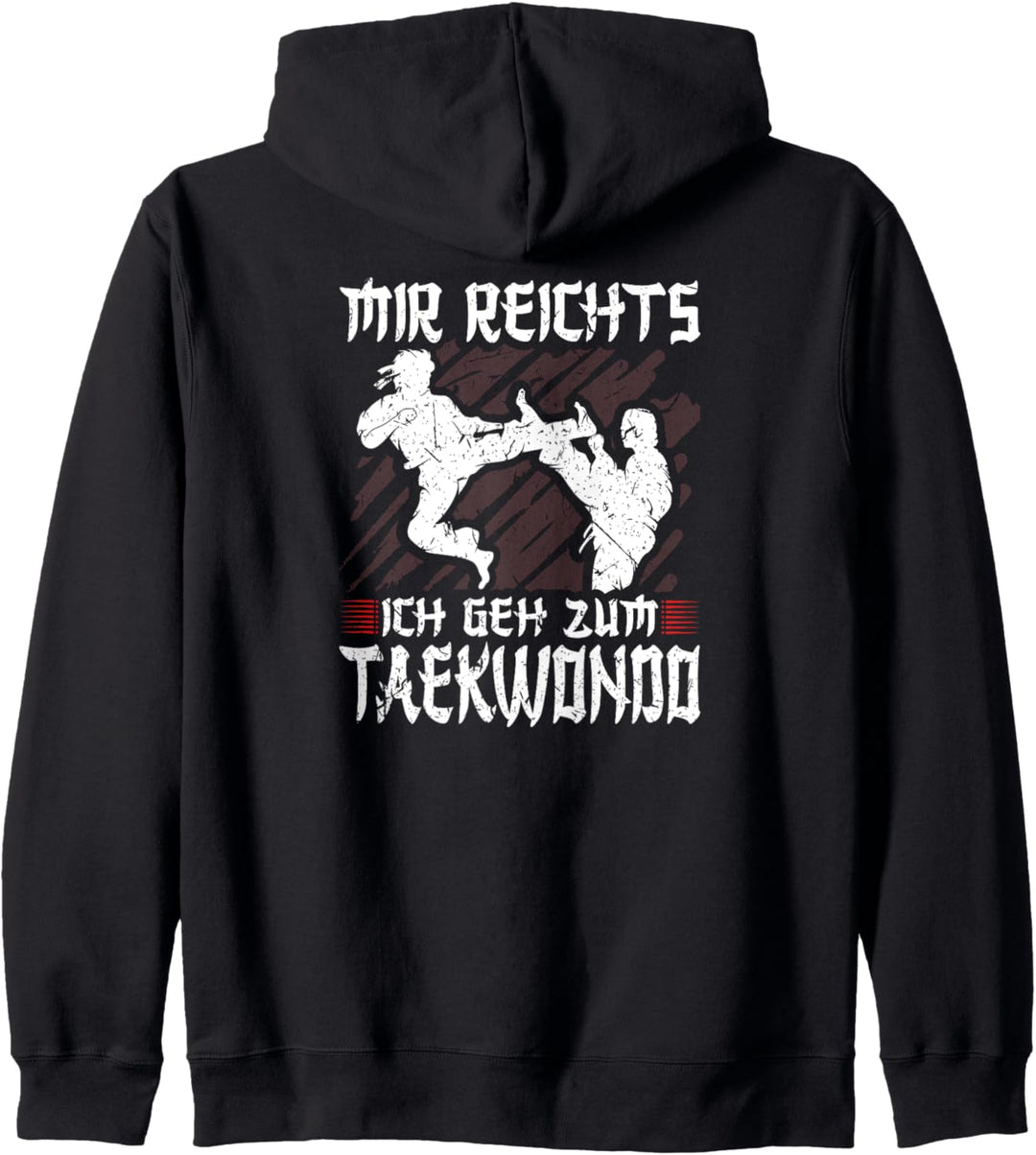 Chagi Mir Reichts Ich Geh Zum Taekwondo Kapuzenjacke