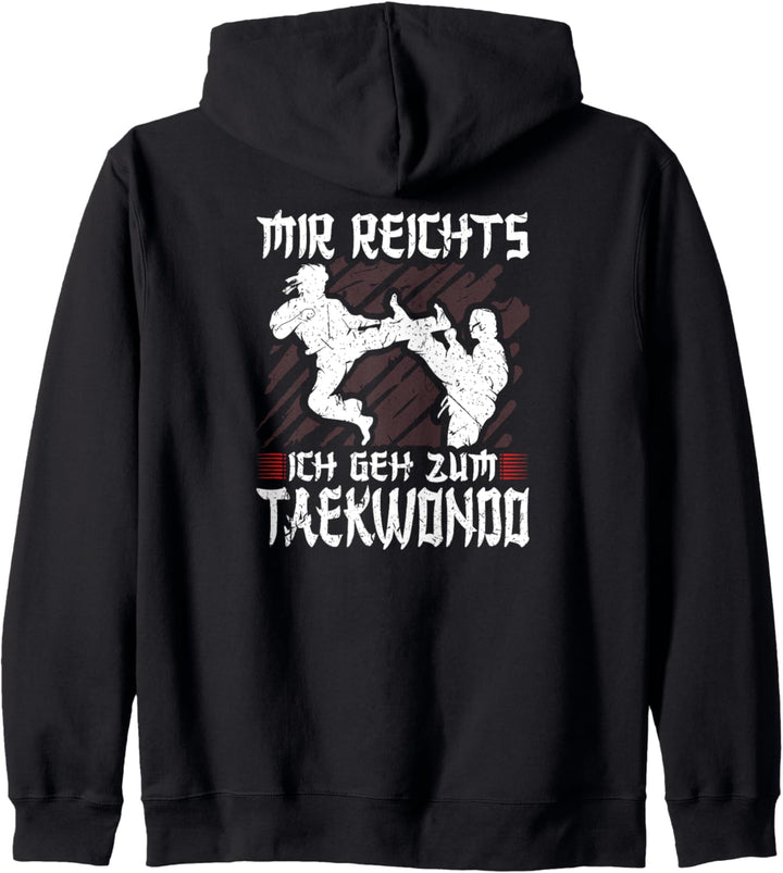 Chagi Mir Reichts Ich Geh Zum Taekwondo Kapuzenjacke