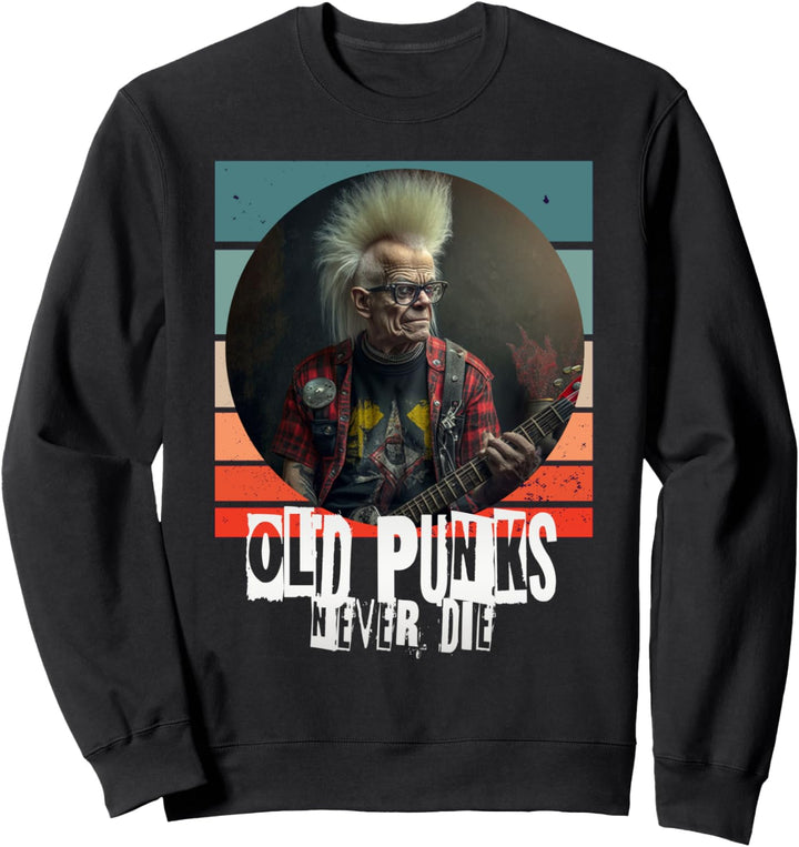 Old Punks never die, Punkrock Sweatshirt