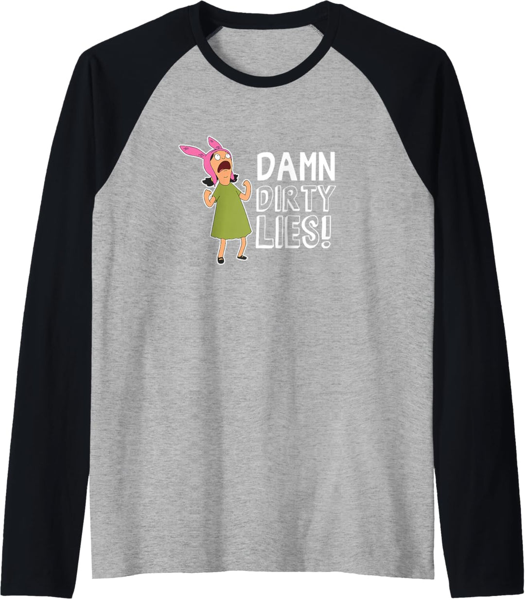 Bob’s Burgers Louise Belcher Damn Dirty Lies Raglan