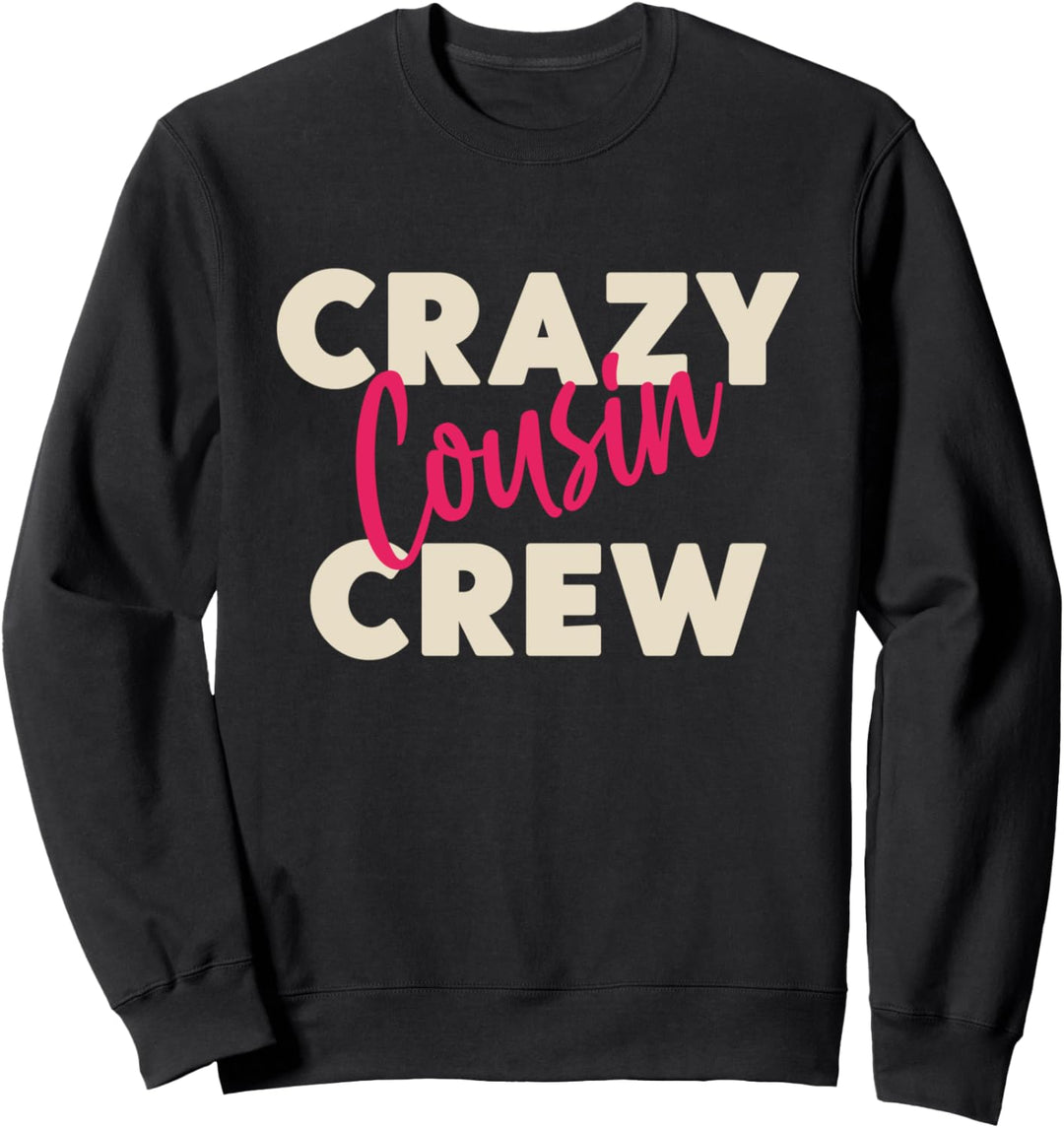 Crazy Cousin Thing Passende Familiengeschenke Klassentreffen Sweatshirt