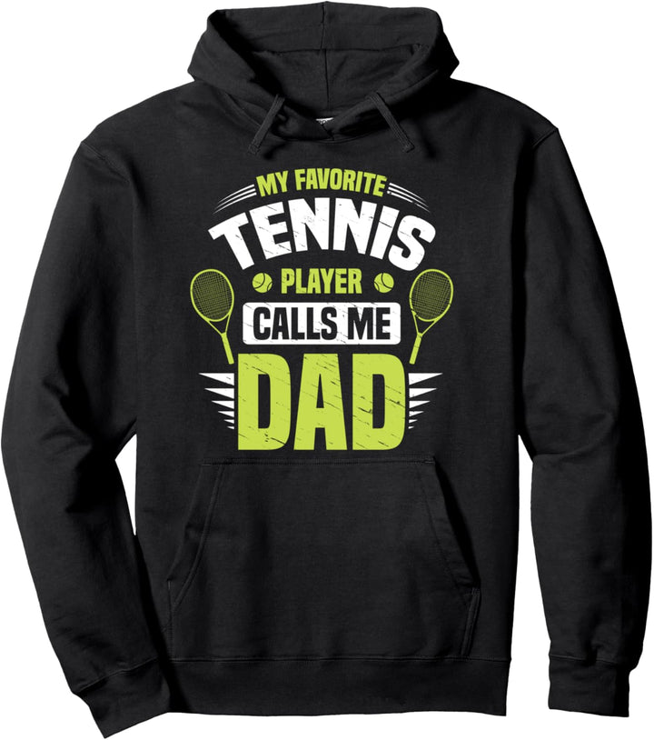 My Favorite Tennis Player Calls Me Dad Funny Tennis Player Pullover Hoodie