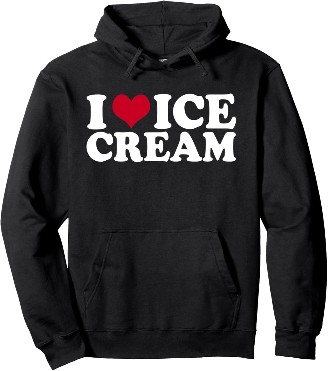I Love Ice Cream Pullover Hoodie