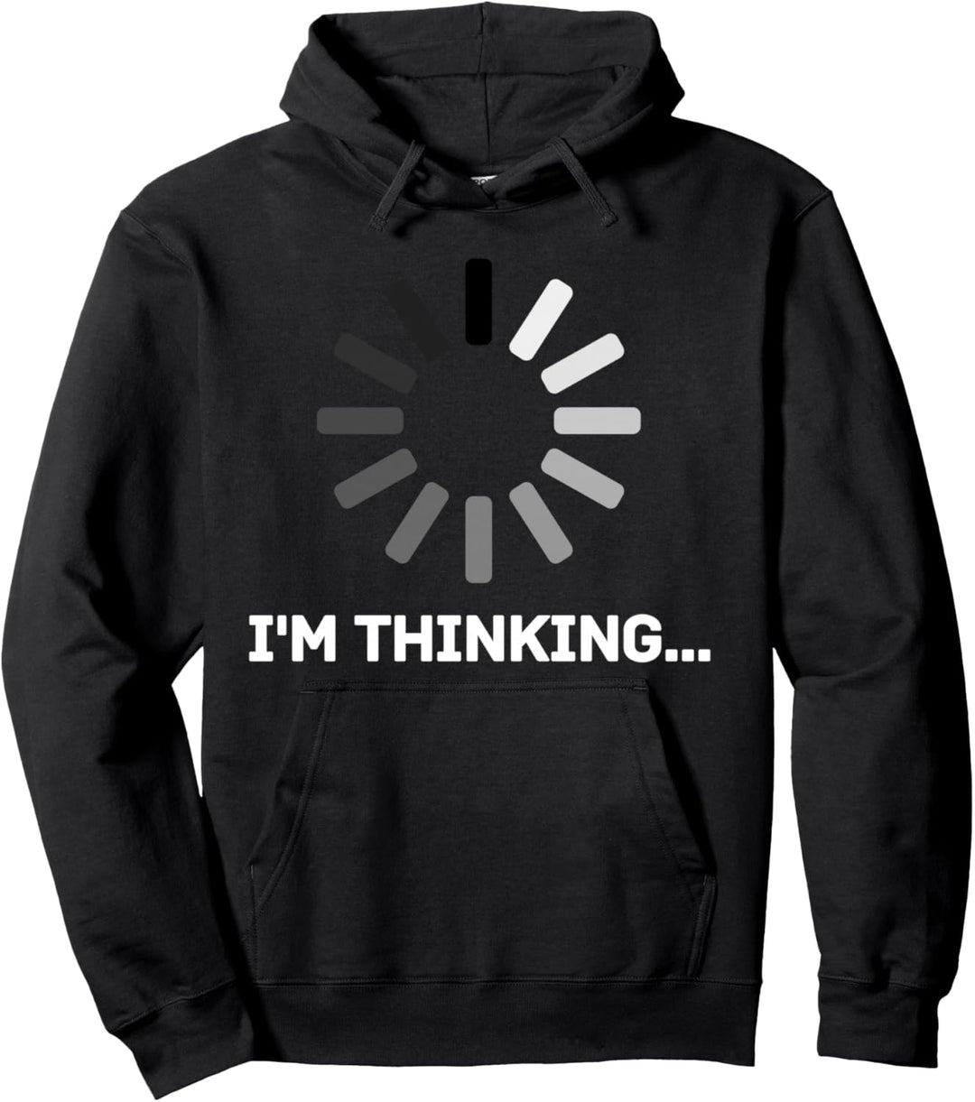 Gaming Computer Nerd Geek Loading - I'm thinking Pullover Hoodie