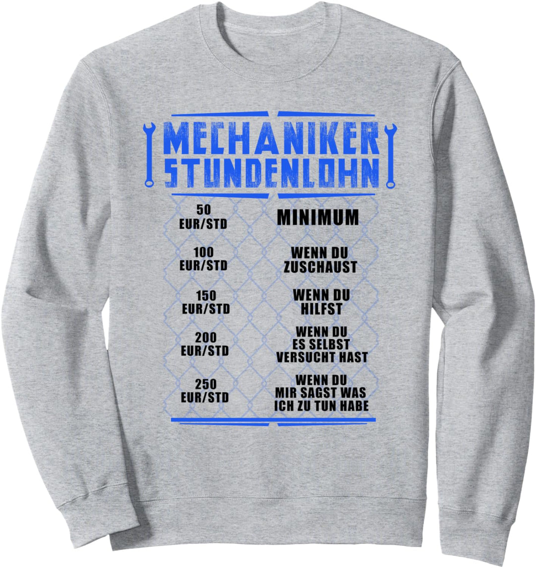 Mechaniker Stundenlohn lustiges Design Werkstatt KFZ Mann Sweatshirt