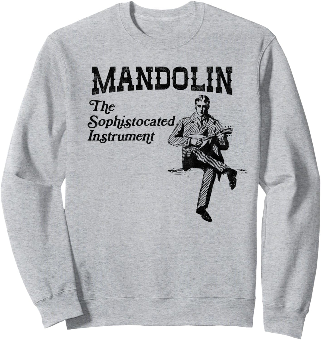 Mandolin: The Sophisticated Instrument Retro Bluegrass Sweatshirt