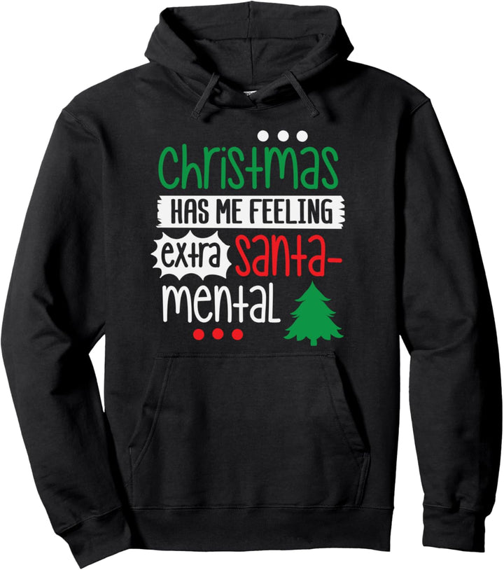 Weihnachten hat mich extra Santa-Mental lustig fühlen Pullover Hoodie