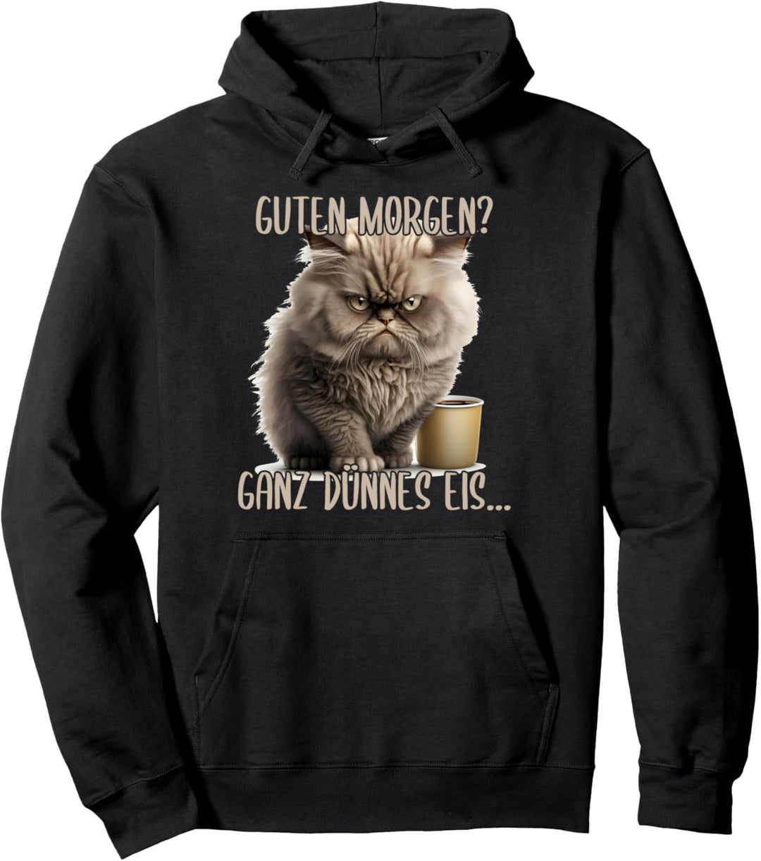 Guten Morgen Ganz Dünnes Eis, Böse Katze & Kaffee Pullover Hoodie