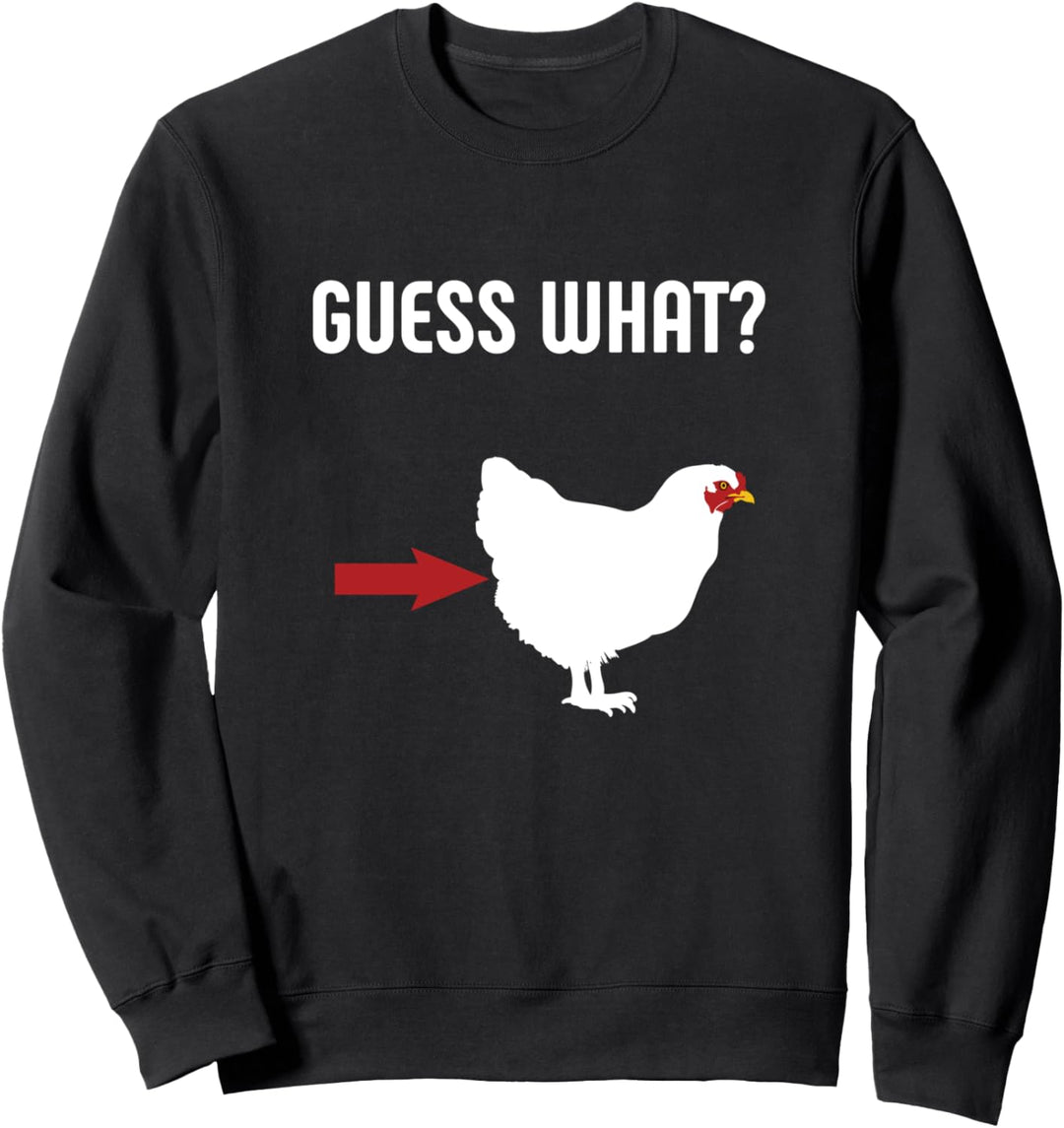 Guess What Chicken Butt Funny Joke Gag Gift Sweatshirt