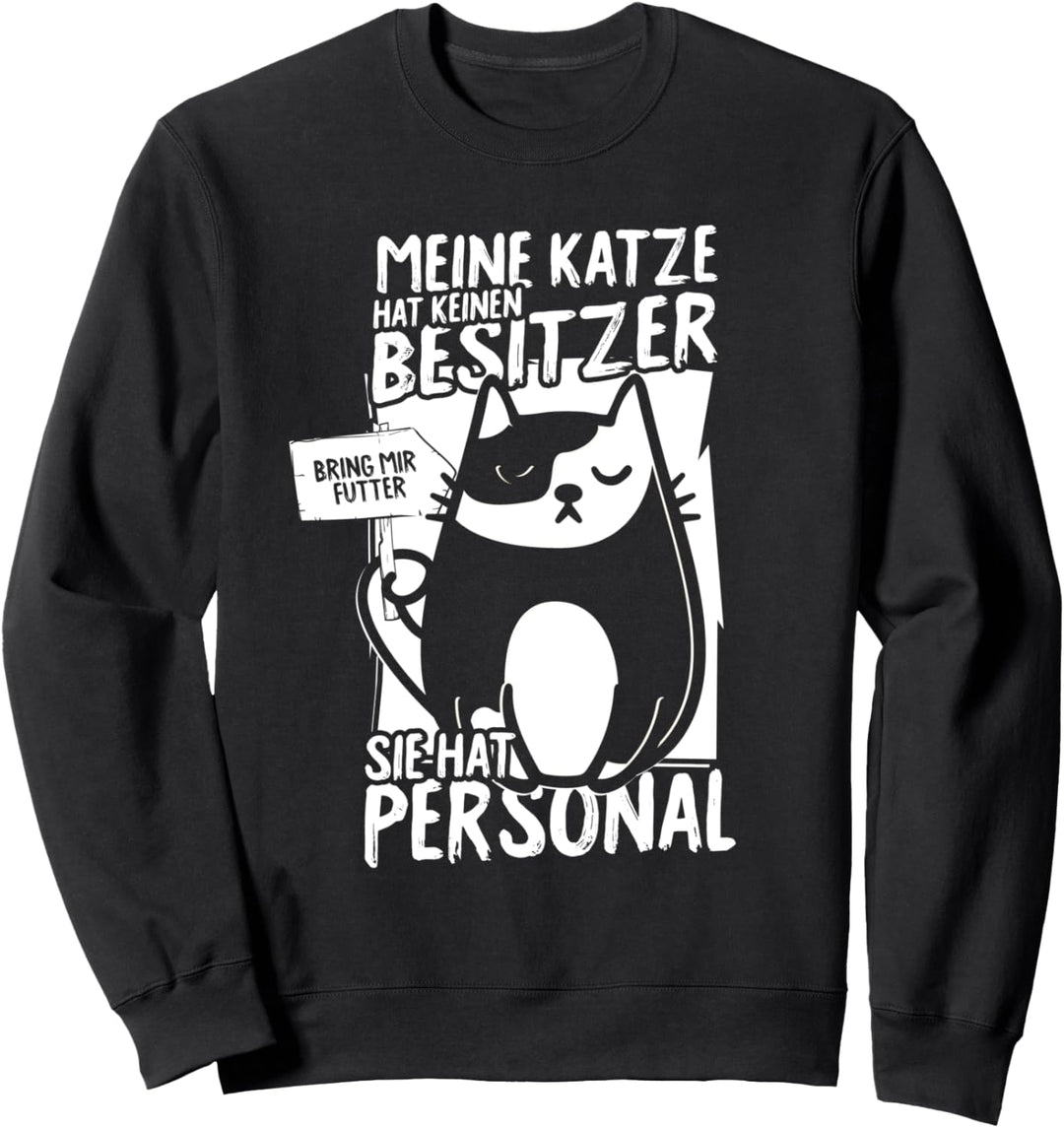 Katzen Besitzer Katzenmama Lustiger Katzen Spruch Sweatshirt