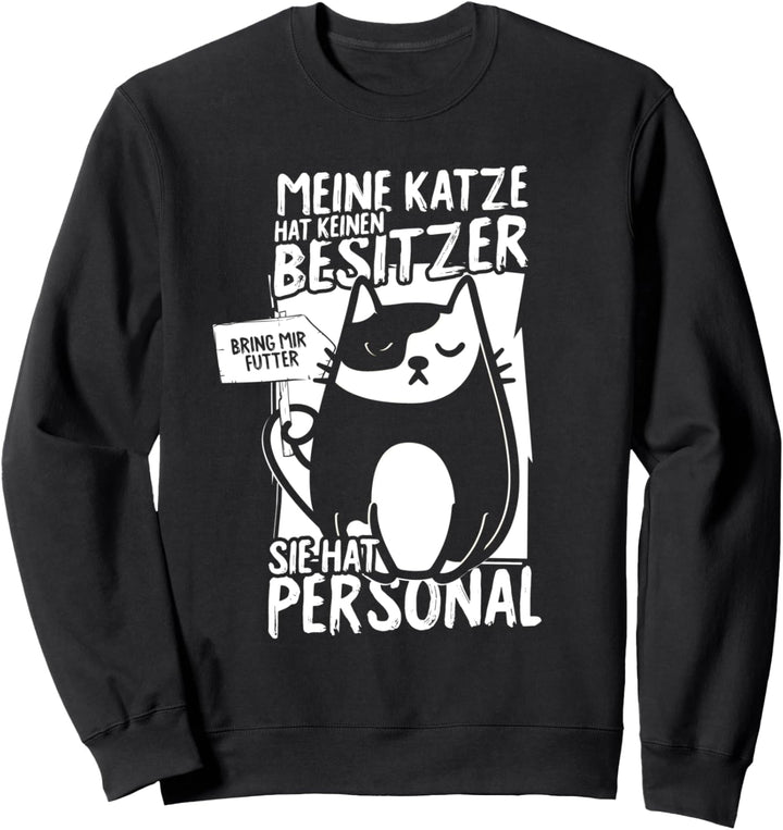 Katzen Besitzer Katzenmama Lustiger Katzen Spruch Sweatshirt