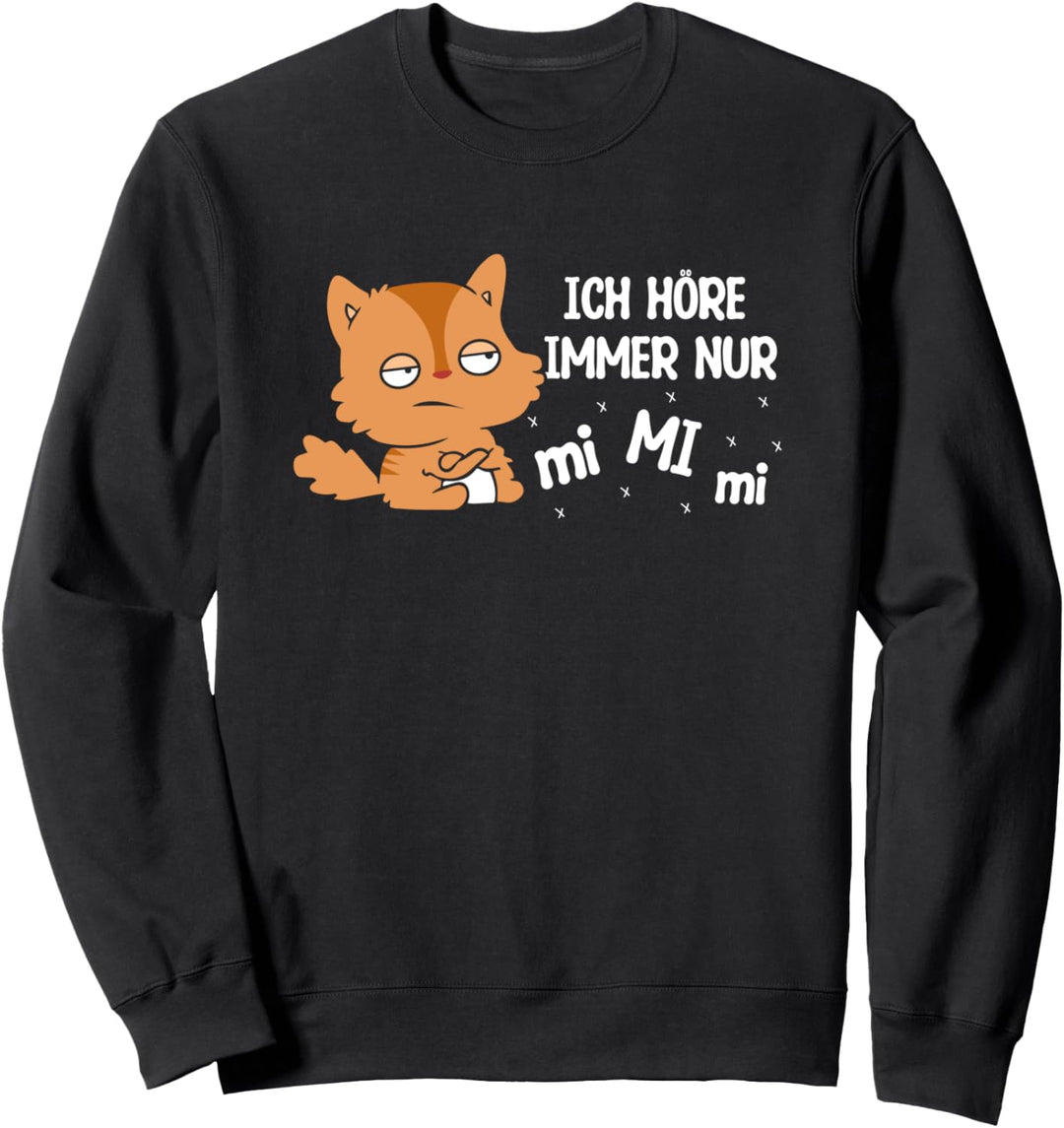 Ich Höre Immer Nur MiMiMi Funshirt Statement Sweatshirt