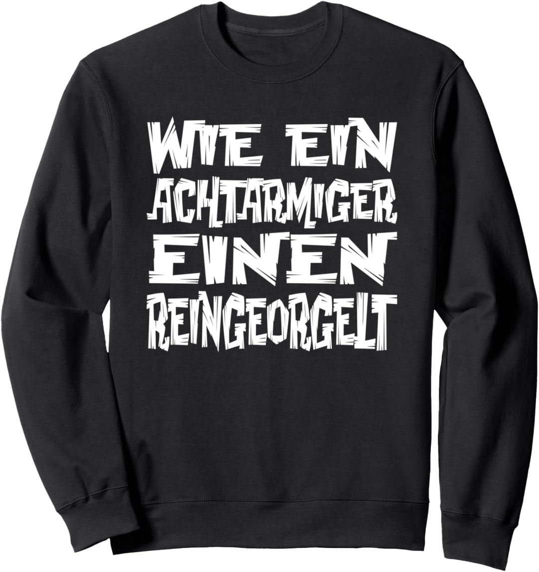 Wie ein Achtarmiger einen reingeorgelt Sweatshirt