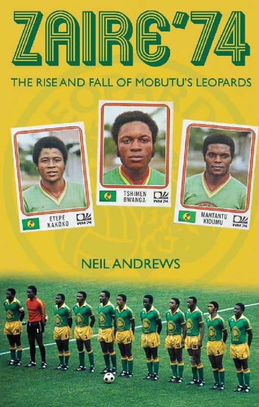 Zaire '74: The Rise and Fall of Mobutu's Leopards, Taschenbuch