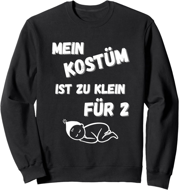 Kostüm Schwanger Schwangerschaft Mutter zu klein witzig Sweatshirt
