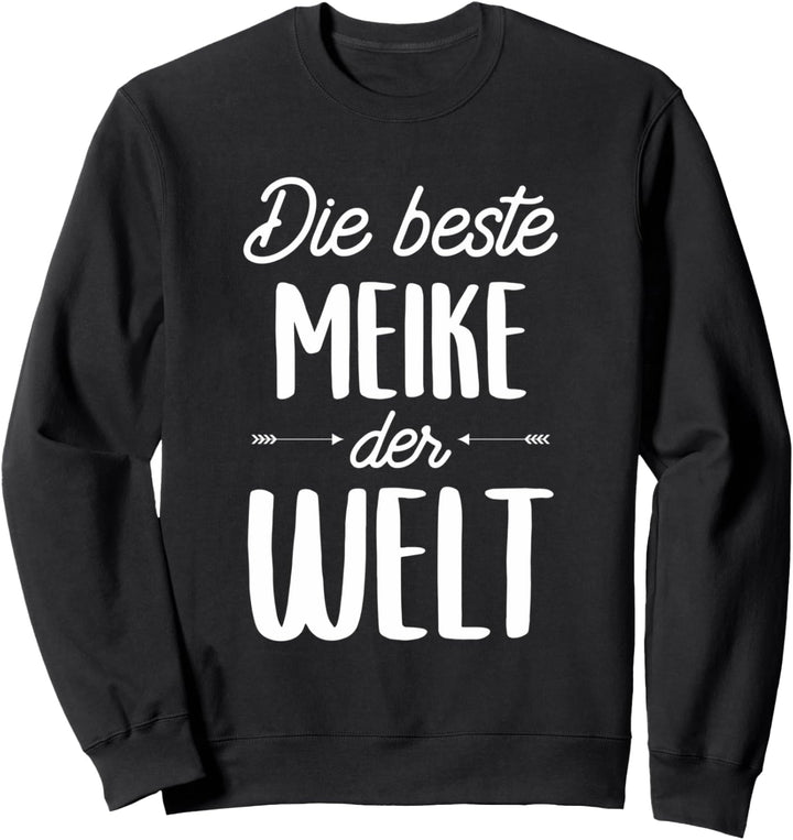 Beste Meike der Welt Sweatshirt