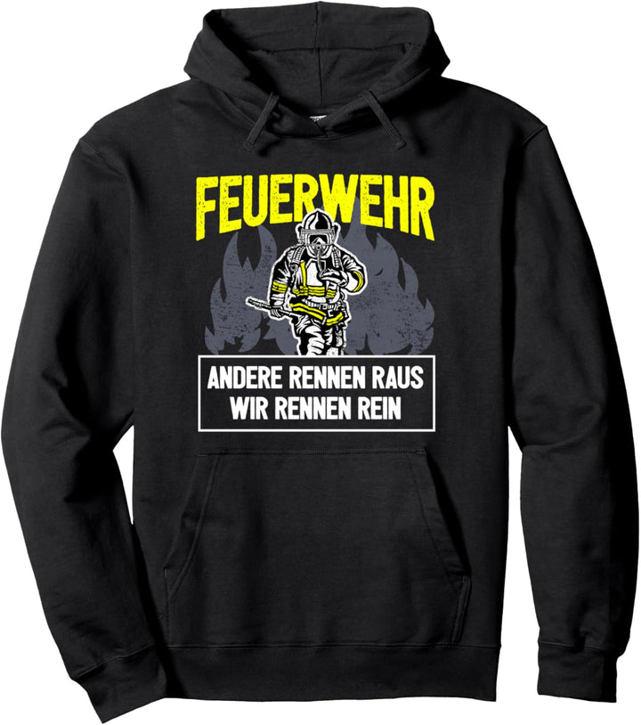 Feuerwehr I Andere Rennen Raus Wir Rennen Rein Pullover Hoodie