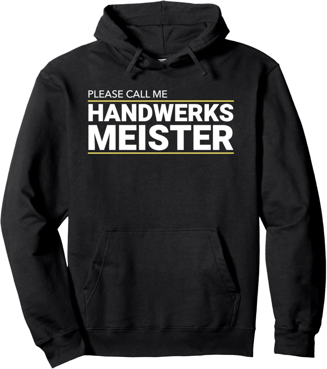 Please Call Me Handwerksmeister Meisterprüfung Geschenk Pullover Hoodie