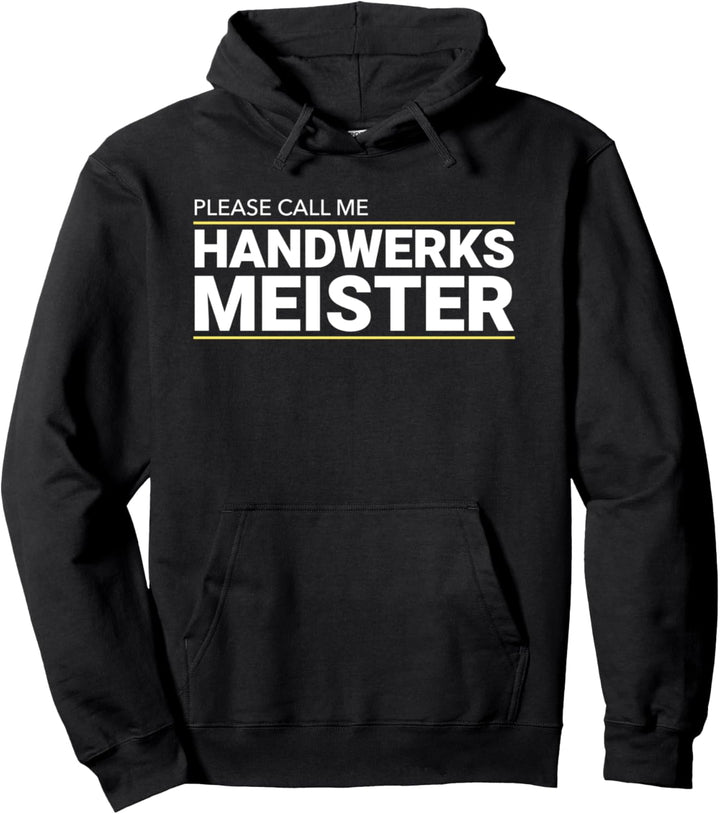 Please Call Me Handwerksmeister Meisterprüfung Geschenk Pullover Hoodie