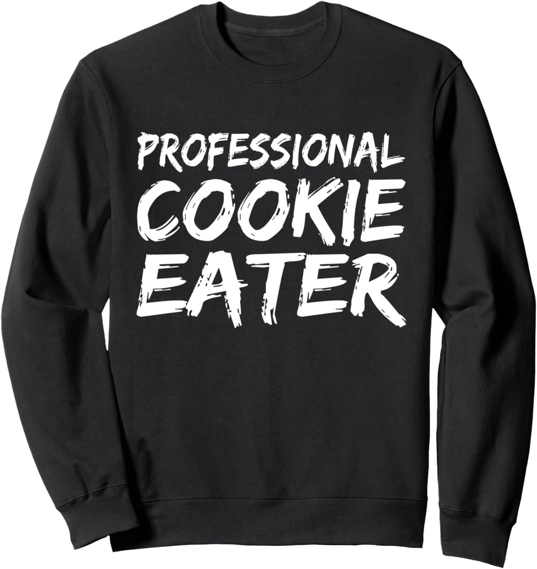 Professional Cookie Eater Kekse Bäcker Kekse Backen Sweatshirt
