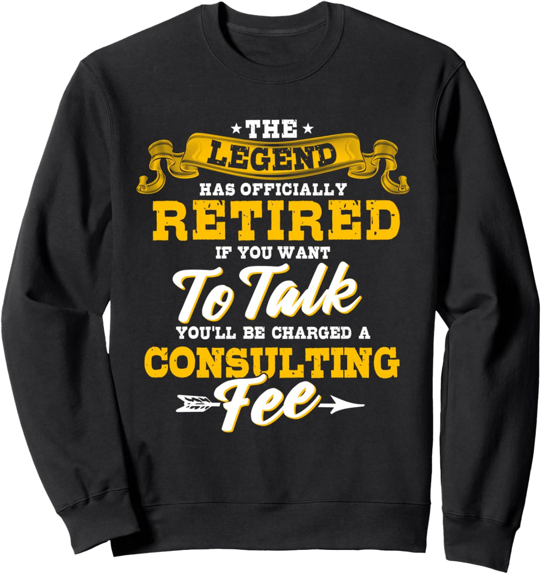 The Legend Has Officially Retired | Funny Retirement Joke Sweatshirt