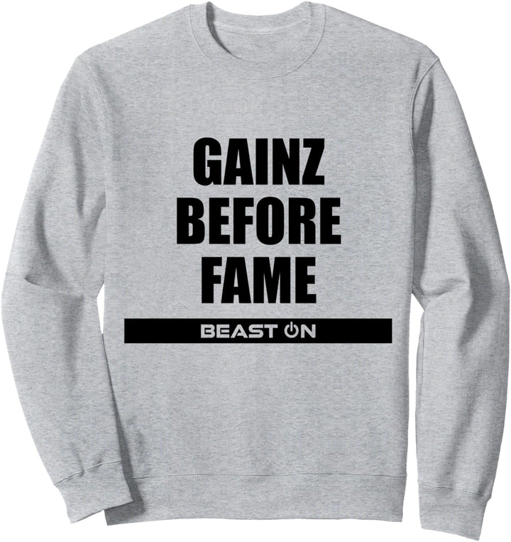 Gains Gainz before Fame Fitness Gym Motivation Sprüche Sweatshirt