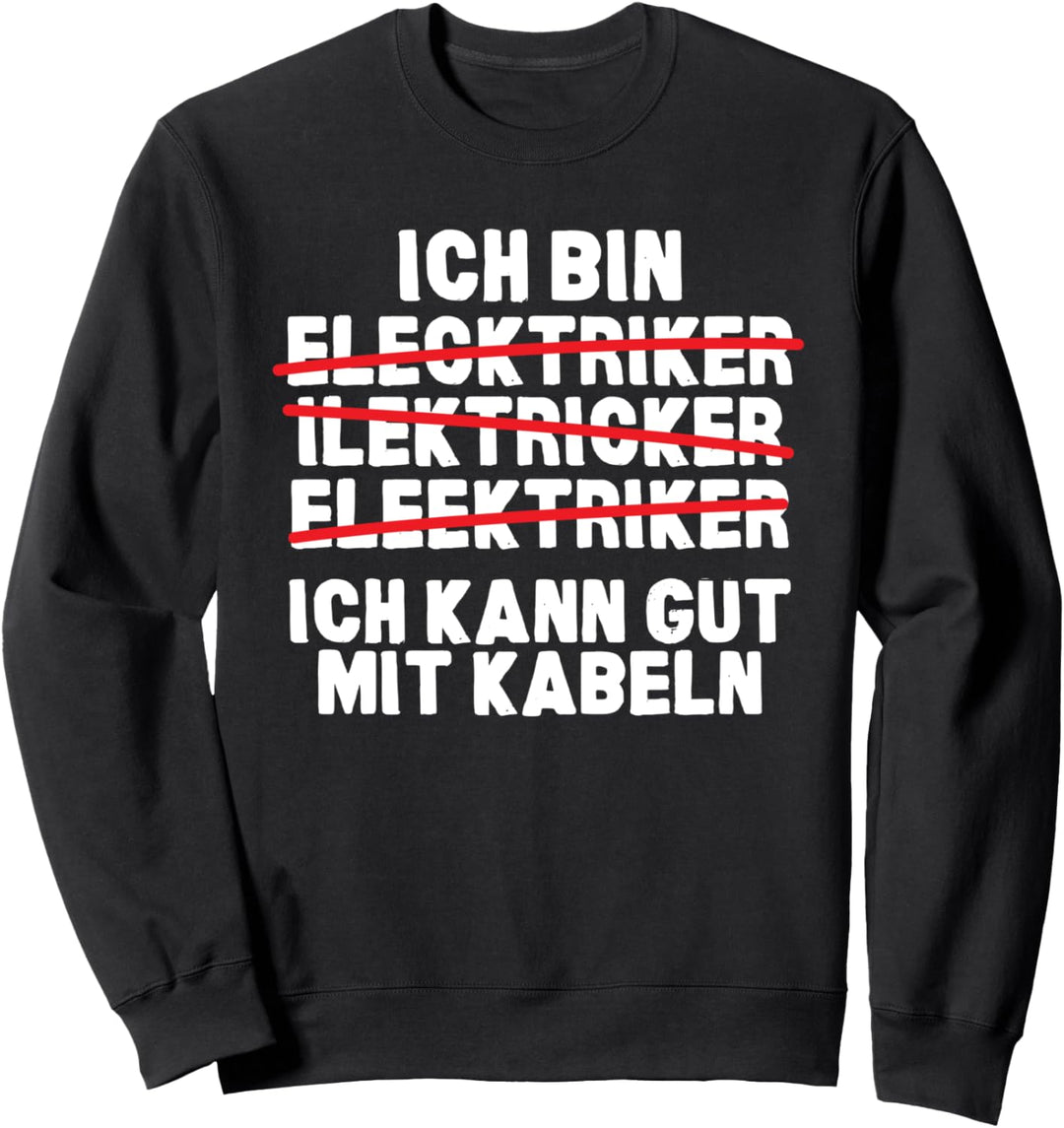 Ich Bin Elektriker Elektrotechnik Elektroniker Geschenk Sweatshirt