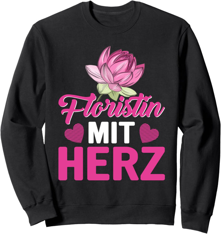 Floristin mit Herz Floristik, Floristin Sweatshirt