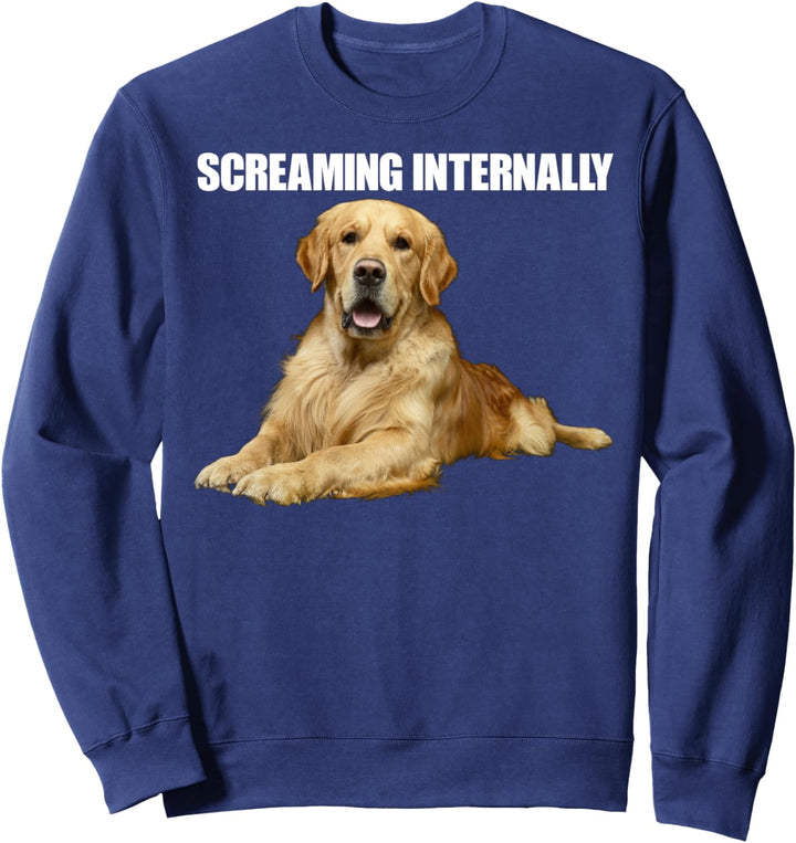 Screaming Internally Dog Golden Retriever Sweatshirt