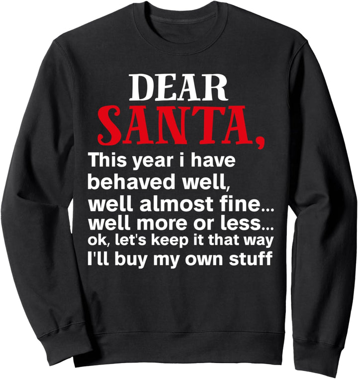 Lieber Weihnachtsmann Ich Habe Mich Gut Benommen Weihnachten Sweatshirt