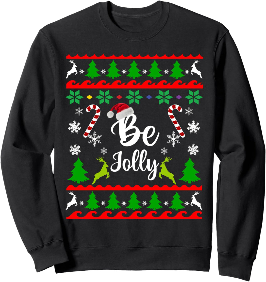 Ugly Christmas Design Style Be Jolly Xmas Gift Sweatshirt