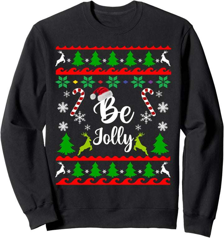 Ugly Christmas Design Style Be Jolly Xmas Gift Sweatshirt