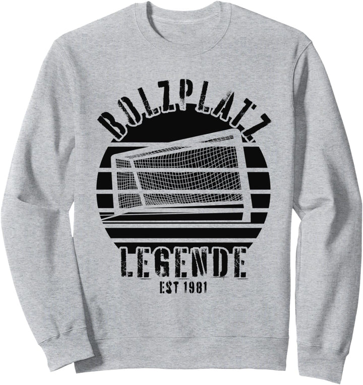 Bolzplatz Legende Fussballer Mannschaft Geburtstag 1981 Sweatshirt