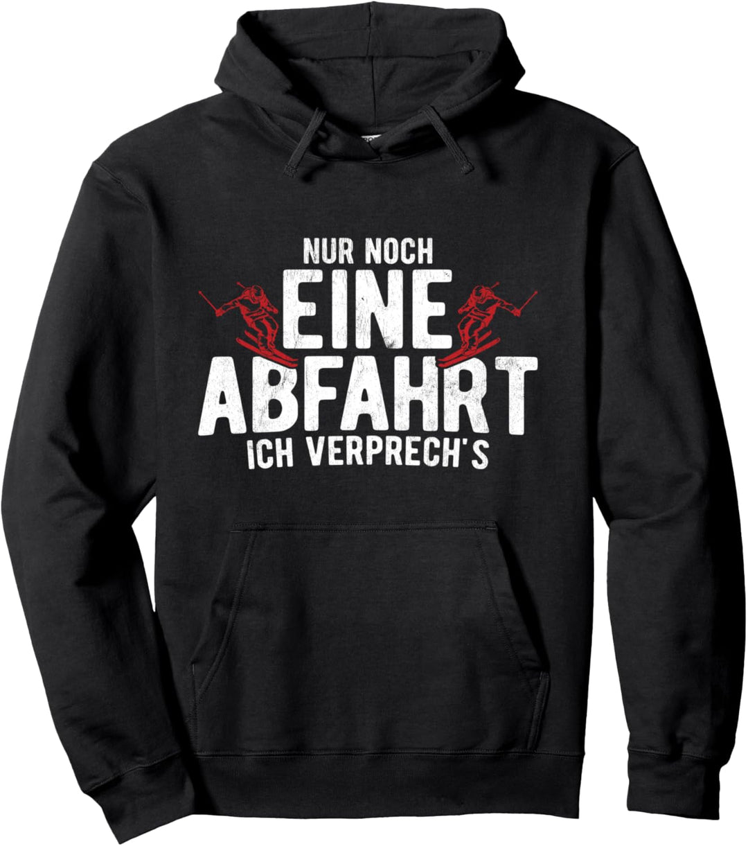 Nur Noch Eine Abfahrt Ich Versprech's Berge Ski Pullover Hoodie