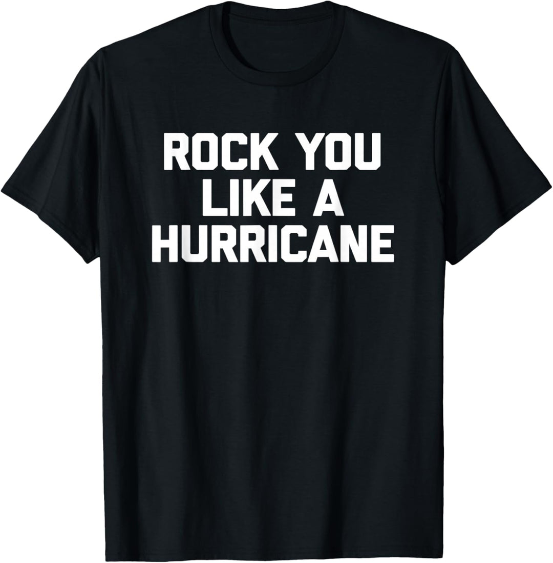 Rock You Like A Hurricane T-Shirt Lustiger Spruch Sarkastic T-Shirt
