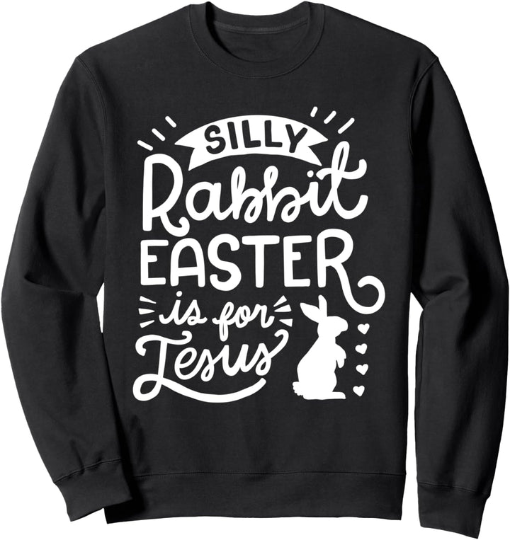 Silly Kaninchen Ostern ist für Jesus Kinder Jungen Mädchen Sweatshirt