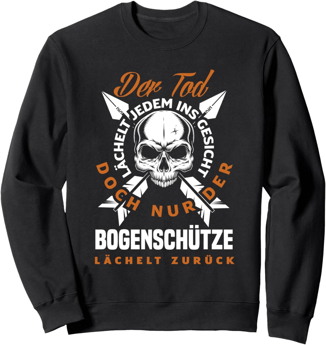 Der Tod Lächelt Jedem Ins Gesicht Lustiges Bogenschiessen Sweatshirt