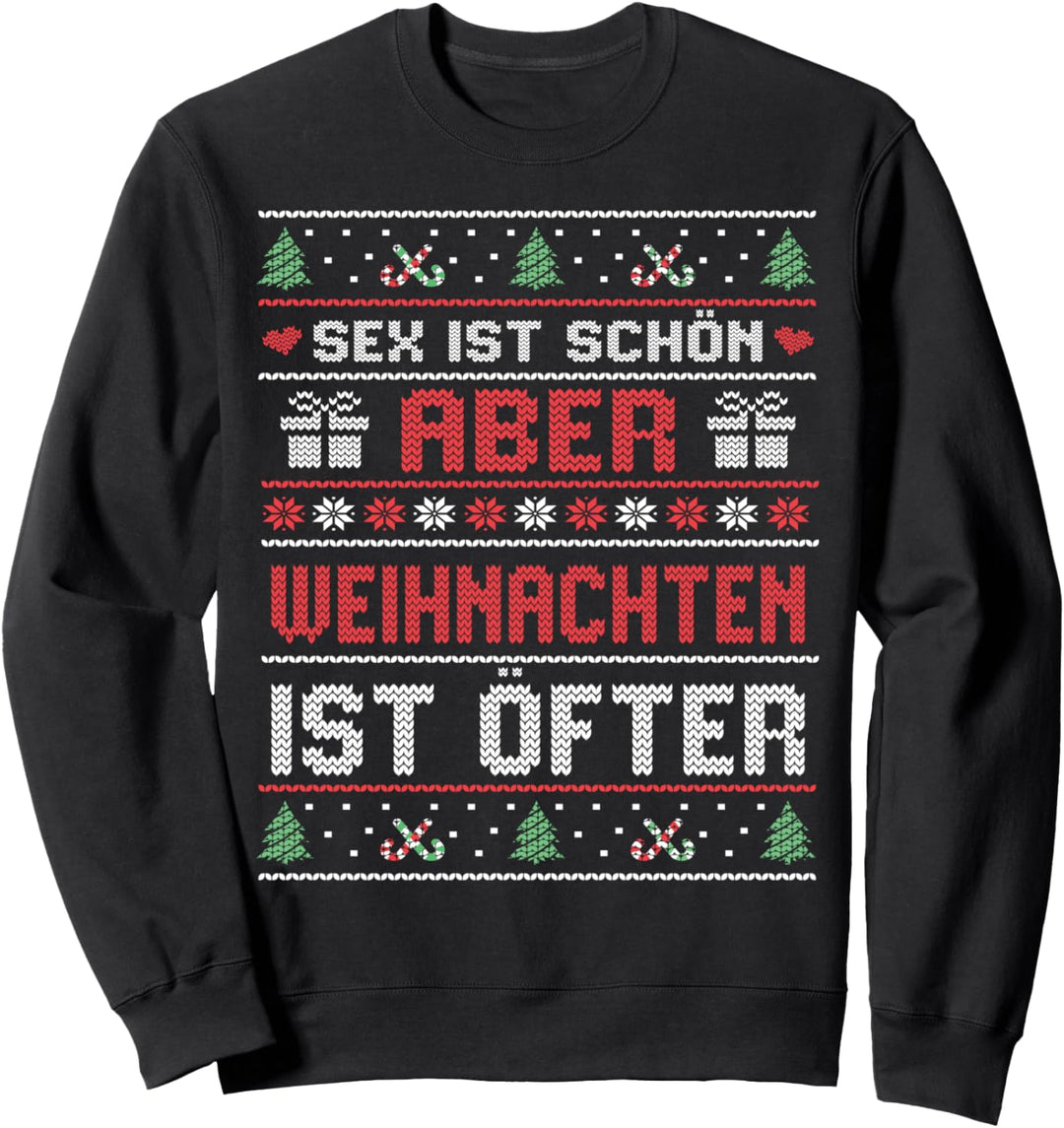 Sex ist schön aber Weihnachten ist Öfter Ugly Sweater Sweatshirt