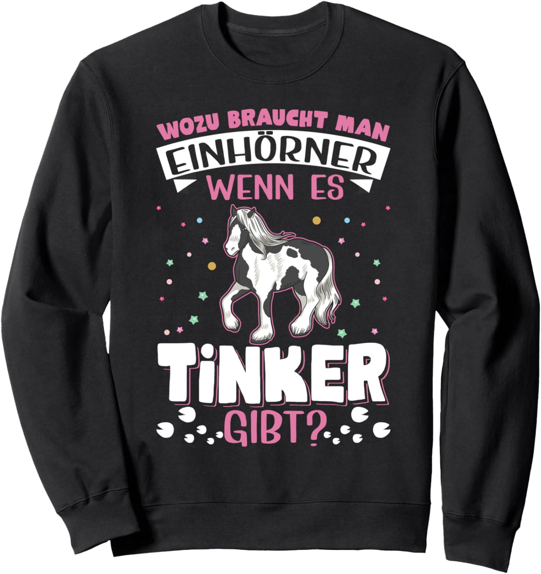 Tinker Einhorn Tinkerpferd Tinker Sweatshirt