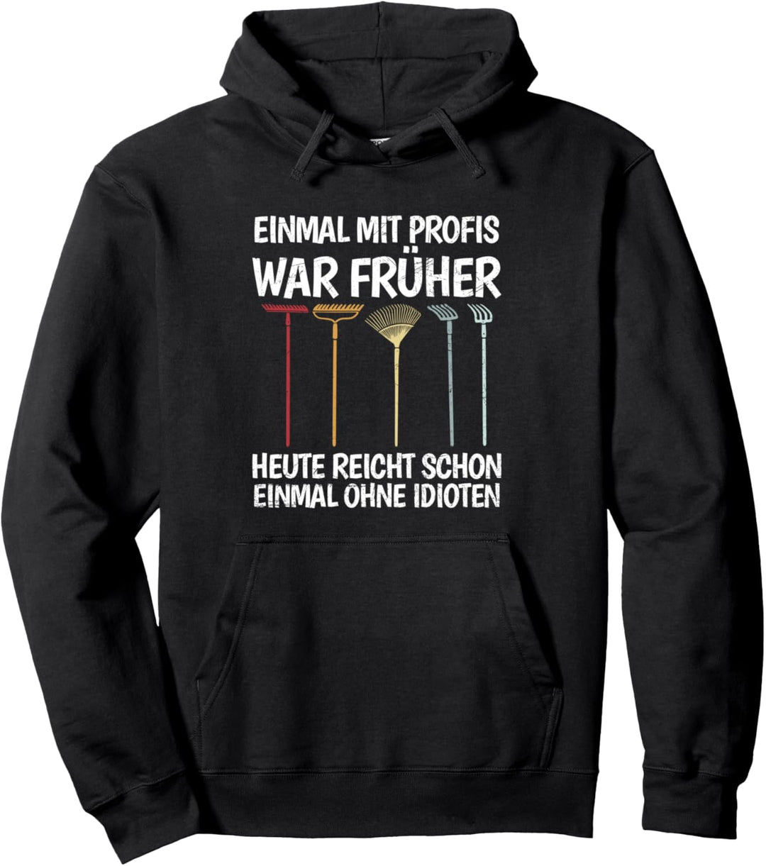 Einmal Mit Profis Arbeiten Landschaftsgärtner Gartenarbeit Pullover Hoodie
