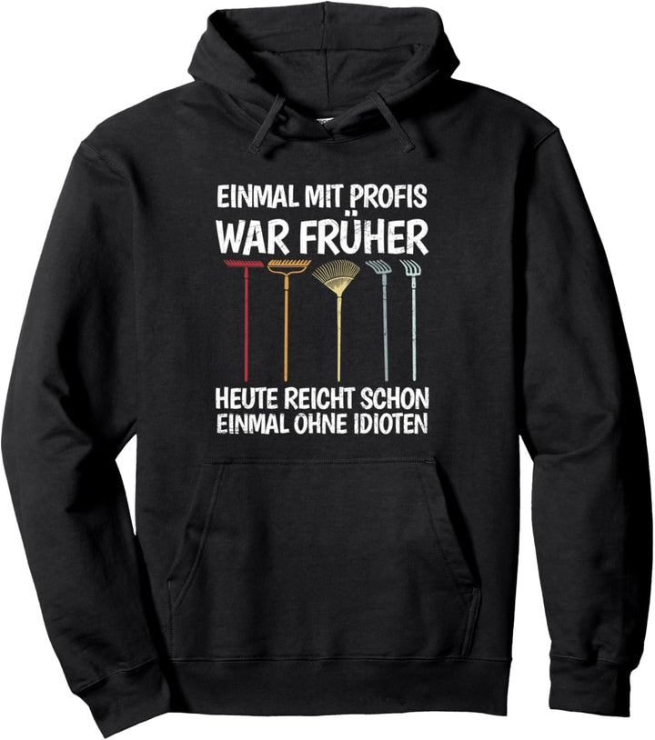 Einmal Mit Profis Arbeiten Landschaftsgärtner Gartenarbeit Pullover Hoodie